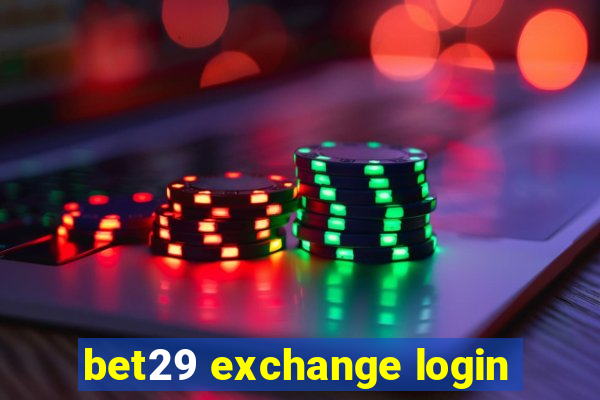 bet29 exchange login